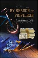 By Reason of Privilege: A Novel 0595459471 Book Cover