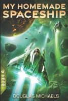 My Homemade Spaceship 4 B0GVDWRQJH Book Cover