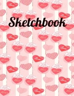 Sketchbook: Cute Valentines Day Sketchbook for Kids and Adults with 110 pages of 8.5 x 11" Blank White Paper for Drawing, Doodling or Learning to Draw 1656844419 Book Cover