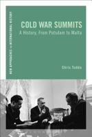 Cold War Summits: A History, From Potsdam to Malta 1472532279 Book Cover