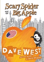Scary Spider and the Big Apple 1838456236 Book Cover