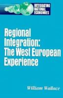 Regional Integration: The West European Experience 0815792239 Book Cover