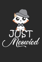 Just Meowied: Just married Couple Cat Lover Wedding Groom 170392147X Book Cover