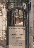 Understanding God's Eternal Plan for Israel 1483475069 Book Cover