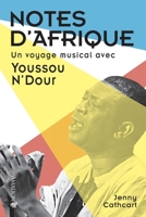 Notes d'Afrique: Un voyage musical avec Youssou N'Dour 2359261096 Book Cover