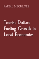 Tourist Dollars Fueling Growth in Local Economies 8196724314 Book Cover