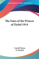 The Fates of the Princes of Dyfed 1016399154 Book Cover