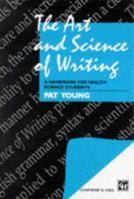 The Art and Science of Writing: A Handbook for Health Science Students 0412599104 Book Cover