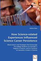 How Science-Related Experiences Influenced Science Career Persistence 3836460823 Book Cover