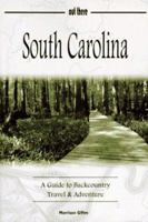 South Carolina: A Guide to Backcountry Travel & Adventure (Guides to Backcountry Travel & Adventure.) 0964858428 Book Cover