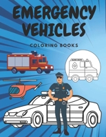 Emergency Vehicles Coloring Book: Ambulances Police Cars Helicopters and More Colouring for kid B09G9RV8K5 Book Cover