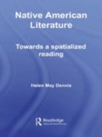 Native American Literature: Towards a Spatialized Reading 0415397022 Book Cover
