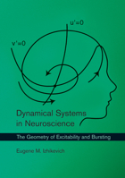 Dynamical Systems in Neuroscience: The Geometry of Excitability and Bursting 0262514206 Book Cover