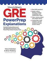 Vince and Brian's GRE Powerprep Explanations: Detailed Explanations to All 320 Questions from Ets' Free Powerprep Online Practice Tests 1984272799 Book Cover