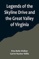 Legends of the Skyline Drive and the Great Valley of Virginia 9356719454 Book Cover