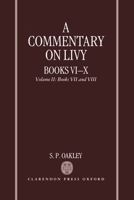 A Commentary on Livy, Books VI-X: Volume II: Books VII-VIII (Commentary on Livy, Bks. 7-8) 0198152264 Book Cover