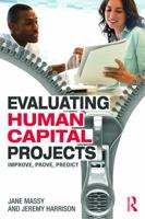 Evaluating Human Capital Projects: Improve, Prove, Predict 0415663091 Book Cover