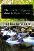Kleiner Rundgang durch Katalonien: Teil 1: Barcelona und Girona 1535170204 Book Cover