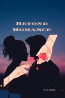 BEYOND ROMANCE: Creating Meaningful Love That Endures B0HCM8MN11 Book Cover