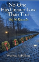 No One Has Greater Love Than This: Why We Remember B0GWW14VV6 Book Cover