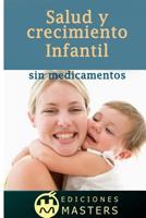 Salud Y Crecimiento Infantil Sin Medicamentos 1492719749 Book Cover