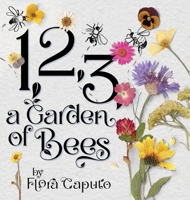 1, 2, 3, a Garden of Bees: Count along with Buzzing Bees in This Garden Adventure for Toddlers & Preschoolers B0F9QH1Y2P Book Cover