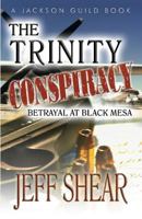 The Trinity Conspiracy: Part One - Betrayal at Black Mesa 0615961800 Book Cover