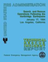 Search and Rescue Operations Following the Northridge Earthquake: Technical Rescue Incident Report 1484844394 Book Cover