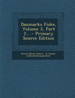Danmarks Fiske, Volume 3, Part 2... 1017850763 Book Cover