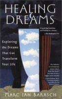 Healing Dreams: Exploring the Dreams That Can Transform Your Life 1573221678 Book Cover