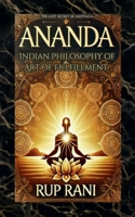 Ananda: Indian Philosophy of Art of Fulfillment: The Lost Secret of Happiness B0DYPG81FP Book Cover