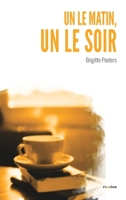 Un le matin, un le soir (Evasion) (French Edition) 2806105900 Book Cover