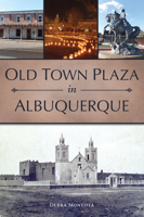 Old Town Plaza in Albuquerque 1467155098 Book Cover