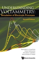 Understanding Voltammetry: Simulation of Electrode Processes (Second Edition) 1783263237 Book Cover