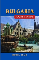 BULGARIA POCKET GUIDE: Discovering the Jewel of Eastern Europe (EUROPEAN COUNTRIES TRAVEL GUIDE) B0CVNGHMGW Book Cover