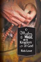 Muslims, Magic and the Kingdom of God: Church Planting Among Folk Muslims 0878084436 Book Cover