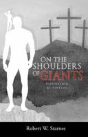 On the Shoulders of Giants : Inspiration by Virtues 0997970340 Book Cover