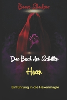 Das Buch der Schatten - Hexen: Einführung in die Hexenmagie B0BVCTW3CY Book Cover