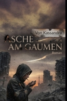 Asche am Gaumen: Ein psychologischer Post-Apokalypse Roman über das nackte Überleben in den Ruinen (Die Schatten-Bibliothek) (German Edition) B0HH687B45 Book Cover