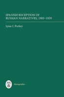 Spanish Reception of Russian Narratives, 1905-1939: Transcultural Dialogics (Monografías A, 318) 185566254X Book Cover