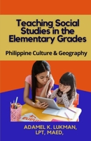 Teaching Social Studies in the Elementary Grades: Philippines Culture and Geography 1678089389 Book Cover