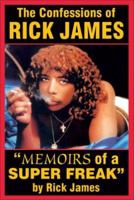 The Confessions of Rick James: Memoirs of a Super Freak 0979097630 Book Cover