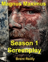 Magnus Maximus Screenplay Season 1 B0BGNMCP5T Book Cover
