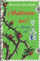 ¡Maltrato no! ¡Basta ya! B092411ZRR Book Cover