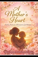 A MOTHERs HEART B0GXPWJQ2T Book Cover