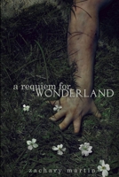 A Requiem for Wonderland 1300483229 Book Cover
