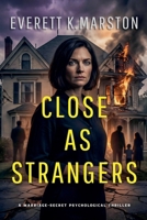 Close as Strangers: a Marriage-Secret Psychological Thriller B0GKQ9T6ZS Book Cover