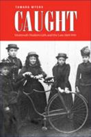 Caught: Montreal?s Modern Girls and the Law, 1869-1945 (Studies in Gender and History) 0802094503 Book Cover
