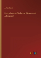 Embryologische Studien an Würmern Und Arthropoden 3864034574 Book Cover