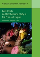 Reite Plants: An Ethnobotanical Study in Tok Pisin and English 1921666005 Book Cover